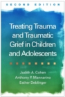 Treating Trauma and Traumatic Grief in Children and Adolescents, Second Edition - Book
