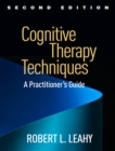 Cognitive Therapy Techniques : A Practitioner's Guide - eBook