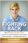 Fighting Back : What an Olympic Champion's Story Can Teach Us about Recognizing and Preventing Child Sexual Abuse--and Helping Kids Recover - Book