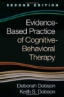 Evidence-Based Practice of Cognitive-Behavioral Therapy, Second Edition - Book