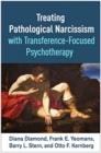 Treating Pathological Narcissism with Transference-Focused Psychotherapy - Book