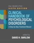 Clinical Handbook of Psychological Disorders : A Step-by-Step Treatment Manual - eBook