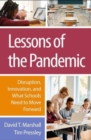 Lessons of the Pandemic : Disruption, Innovation, and What Schools Need to Move Forward - Book