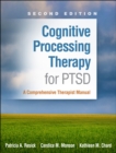 Cognitive Processing Therapy for PTSD : A Comprehensive Therapist Manual - eBook
