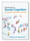 Introduction to Social Cognition : The Essential Questions and Ideas - eBook