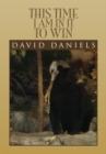 This Time I Am in It to Win - eBook