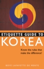 Etiquette Guide to Korea : Know the Rules that Make the Difference! - eBook