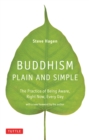 Buddhism Plain and Simple : The Practice of Being Aware Right Now, Every Day - eBook
