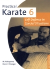 Practical Karate Volume 6 : Self-Defense in Special Situations - eBook