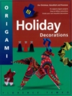 Origami Holiday Decorations : Make Festive Origami Holiday Decorations with This Easy Origami Book: Includes Origami Book with 25 Fun & Easy Projects - eBook