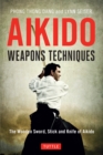 Aikido Weapons Techniques : The Wooden Sword, Stick, and Knife of Aikido - eBook