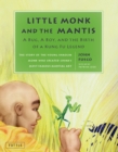 Little Monk and the Mantis : A Bug, A Boy, and the Birth of a Kung Fu Legend - eBook