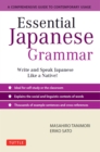 Essential Japanese Grammar : A Comprehensive Guide to Contemporary Usage: Learn Japanese Grammar and Vocabulary Quickly and Effectively - eBook