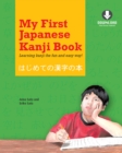 My First Japanese Kanji Book : Learning Kanji the fun and easy way!  [Downloadable MP3 Audio  Included] - eBook