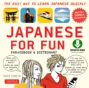 Japanese for Fun : A Practical Approach to Learning Japanese Quickly (Downloadable Audio Included) - eBook