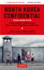 North Korea Confidential : Private Markets, Fashion Trends, Prison Camps, Dissenters and Defectors - eBook