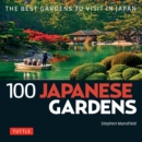 100 Japanese Gardens : The Best Gardens to Visit in Japan - eBook