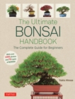 Ultimate Bonsai Handbook : The Complete Guide for Beginners - eBook