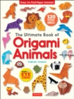 Ultimate Book of Origami Animals : Easy-to-Fold Paper Animals; Instructions for 120 Models! - eBook