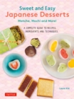 Sweet and Easy Japanese Desserts : Matcha, Mochi and More! A Complete Guide to Recipes, Ingredients and Techniques - eBook