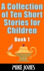 Collection of Ten Short Stories for Children, Book 1 - eBook