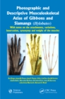 Photographic and Descriptive Musculoskeletal Atlas of Gibbons and Siamangs (Hylobates) : With Notes on the Attachments, Variations, Innervation, Synonymy and Weight of the Muscles - eBook