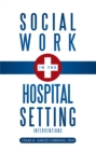 Social Work in the Hospital Setting : Interventions - eBook