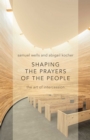 Shaping the Prayers of the People : The Art of Intercession - eBook