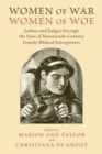 Women of War, Women of Woe : Joshua and Judges through the Eyes of Nineteenth-Century Female Biblical Interpreters - eBook