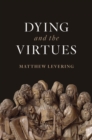 Dying and the Virtues - eBook