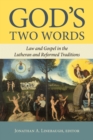 God's Two Words : Law and Gospel in Lutheran and Reformed Traditions - eBook