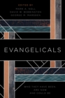 Evangelicals : Who They Have Been, Are Now, and Could Be - eBook