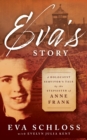 Eva's Story : A Holocaust Survivor's Tale by the Stepsister of Anne Frank - eBook