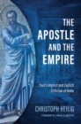 The Apostle and the Empire : Paul's Implicit and Explicit Criticism of Rome - eBook