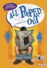 All Pooped Out : And Other Gross Expressions - eBook