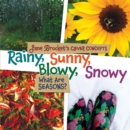 Rainy, Sunny, Blowy, Snowy : What Are Seasons? - eBook