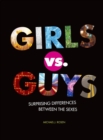 Girls vs. Guys : Surprising Differences between the Sexes - eBook