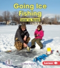 Going Ice Fishing : Lever vs. Screw - eBook
