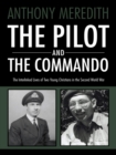 The Pilot and the Commando : The Interlinked Lives of Two Young Christians in the Second World War - eBook