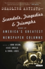 Deadline Artists-Scandals, Tragedies & Triumphs : More of America's Greatest Newspaper Columns - eBook