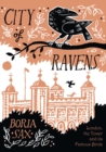 City of Ravens : London, the Tower and its Famous Birds - eBook