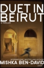 Duet in Beirut : A Thriller - eBook