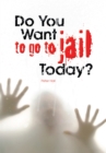 Do You Want to Go to Jail Today? - eBook