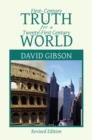 First-Century Truth for a Twenty-First Century World : The Crucial Issues of Biblical Authority - eBook
