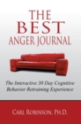 The Best Anger Journal : The Interactive 30 Day Cognitive Behavior Retraining Experience - eBook