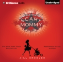 Confessions of a Scary Mommy : An Honest and Irreverent Look at Motherhood - The Good, The Bad, and the Scary - eAudiobook
