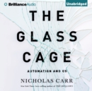 The Glass Cage : Automation and Us - eAudiobook
