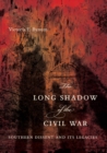 The Long Shadow of the Civil War : Southern Dissent and Its Legacies - eBook