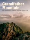 Grandfather Mountain : The History and Guide to an Appalachian Icon - eBook