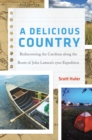 A Delicious Country : Rediscovering the Carolinas along the Route of John Lawson's 1700 Expedition - eBook